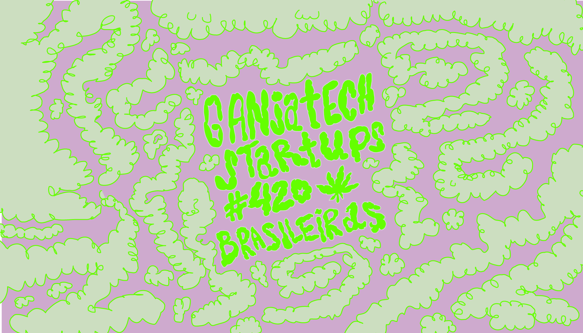 Ganjatech – As startups #420 brasileiras